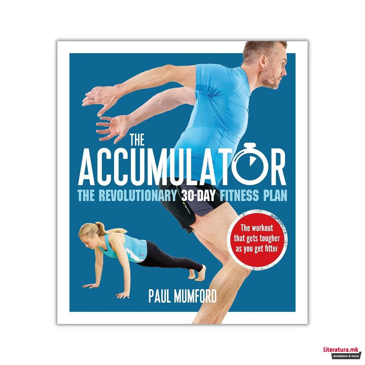 The Accumulator : The Revolutionary 30-Day Fitness Plan