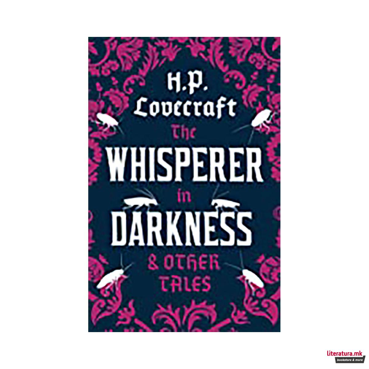 The Whisperer in Darkness and Other Tales 
