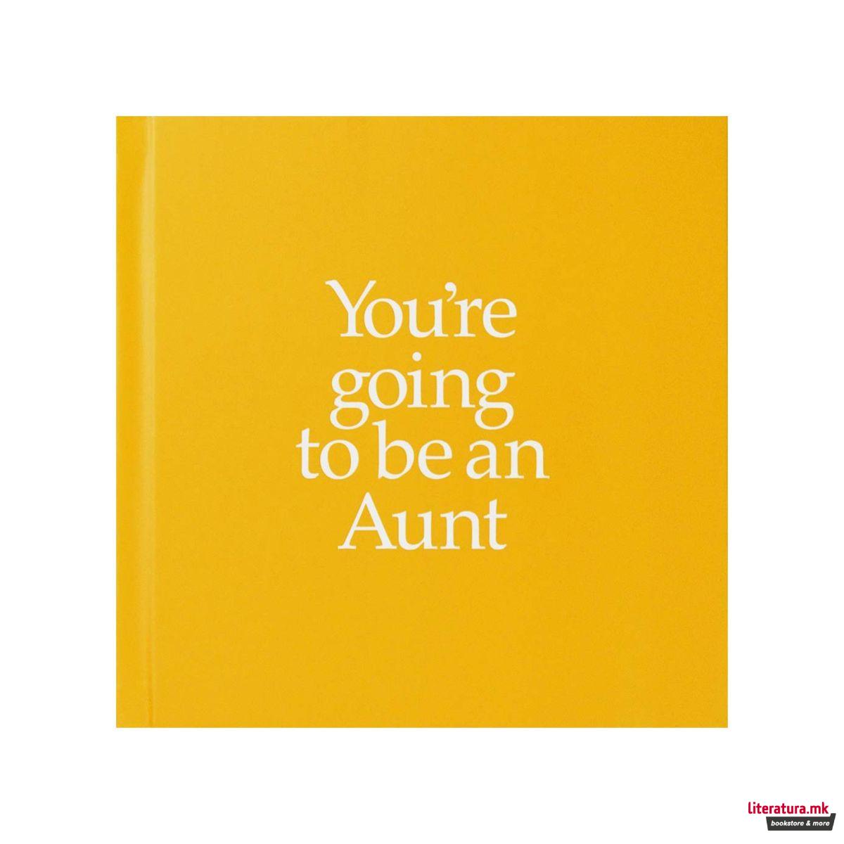 You're Going to be an Aunt 