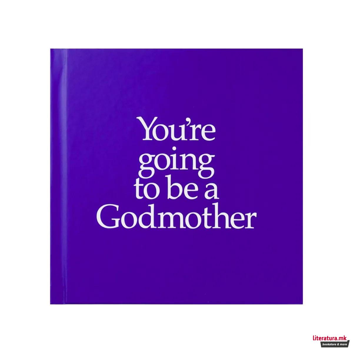 You're Going to be a Godmother
