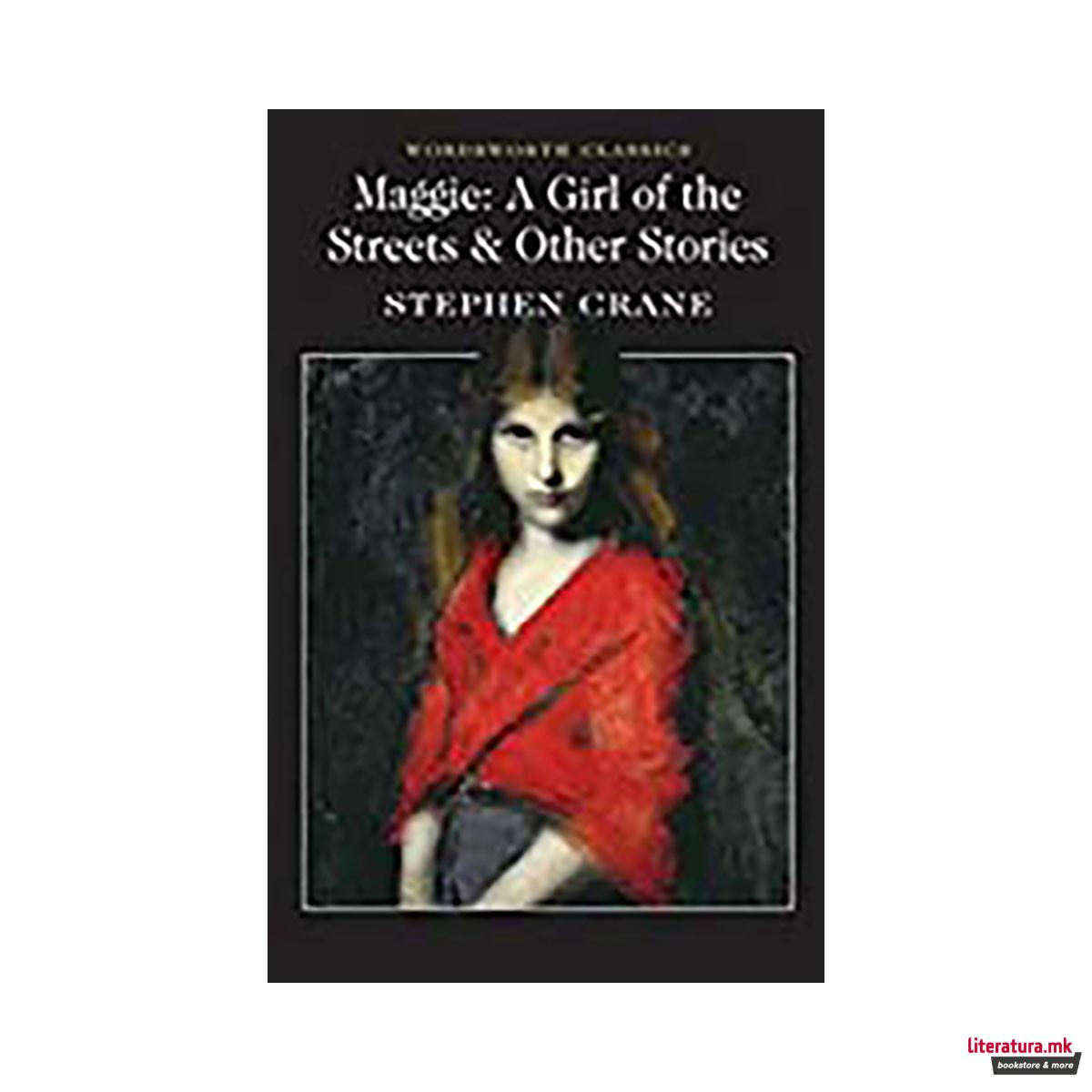 Maggie: A Girl of the Streets & Other Stories 