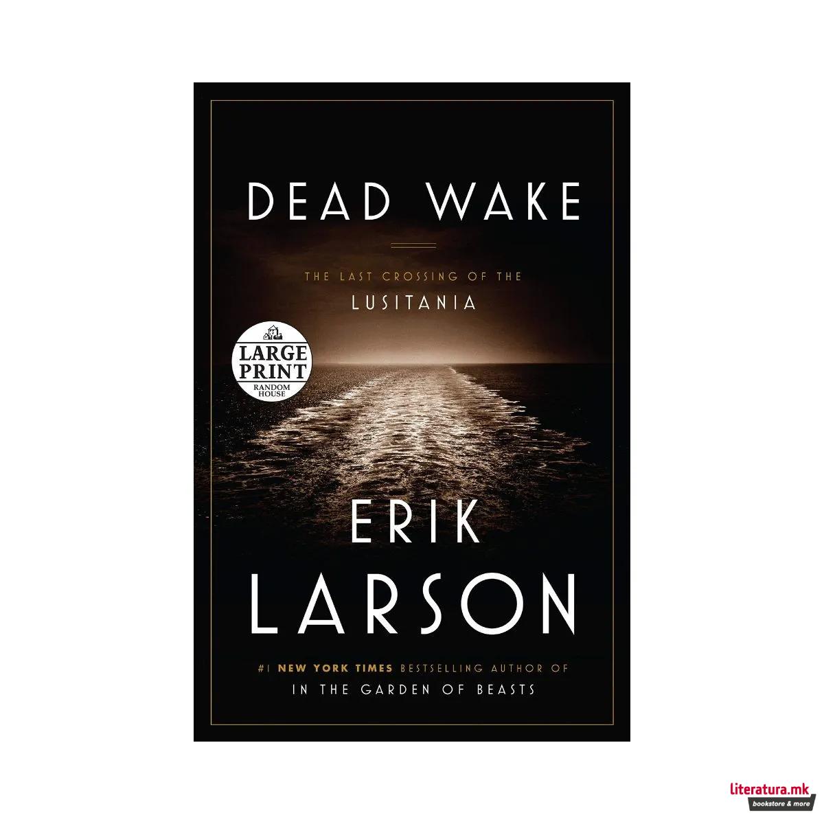 Dead Wake : The Last Crossing of the Lusitania