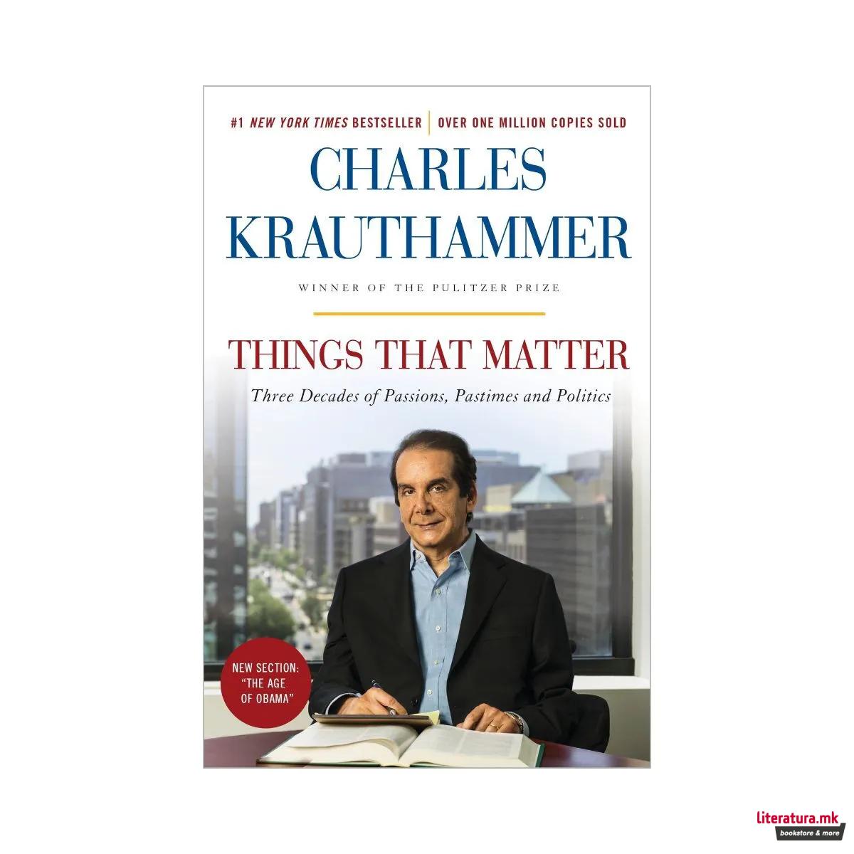 Things That Matter : Three Decades of Passions, Pastimes and Politics