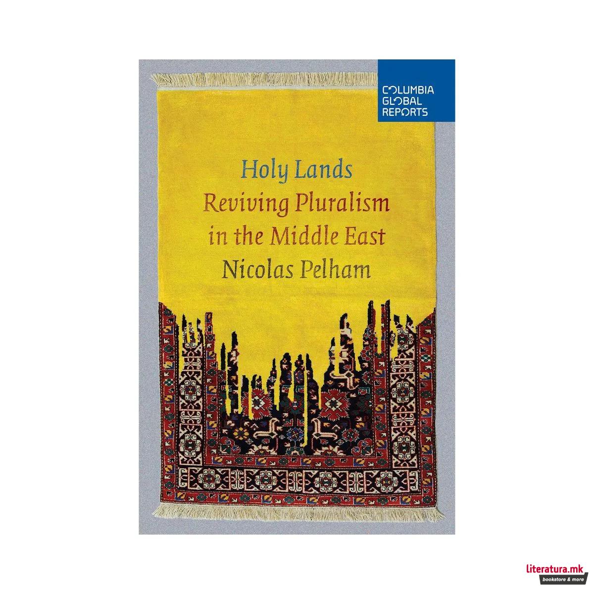 Holy Lands : Reviving Pluralism in the Middle East 