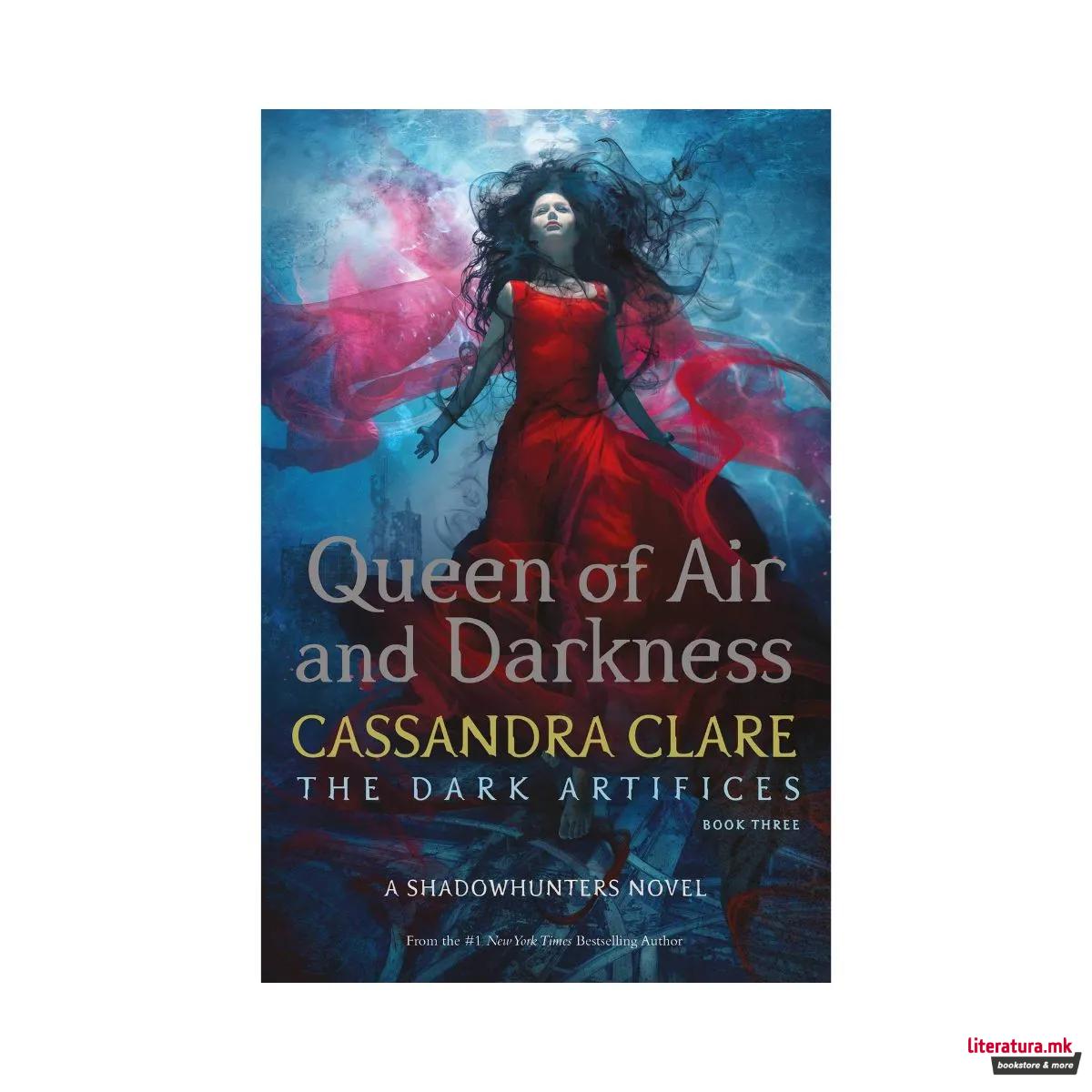 Queen of Air and Darkness (The Dark Artifices Book 3)