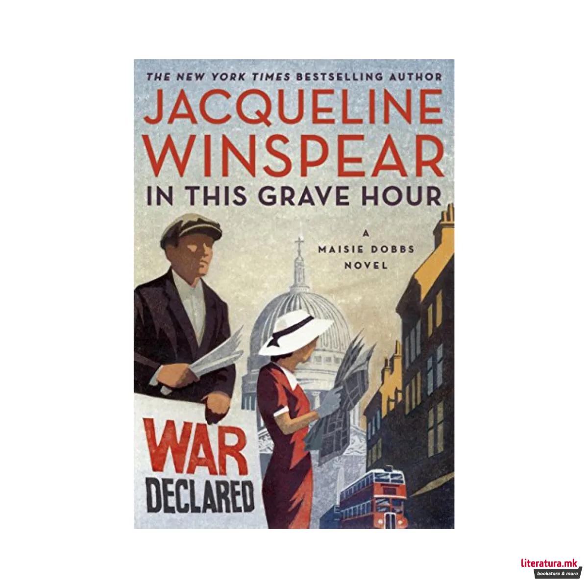 In This Grave Hour : A Maisie Dobbs Novel 