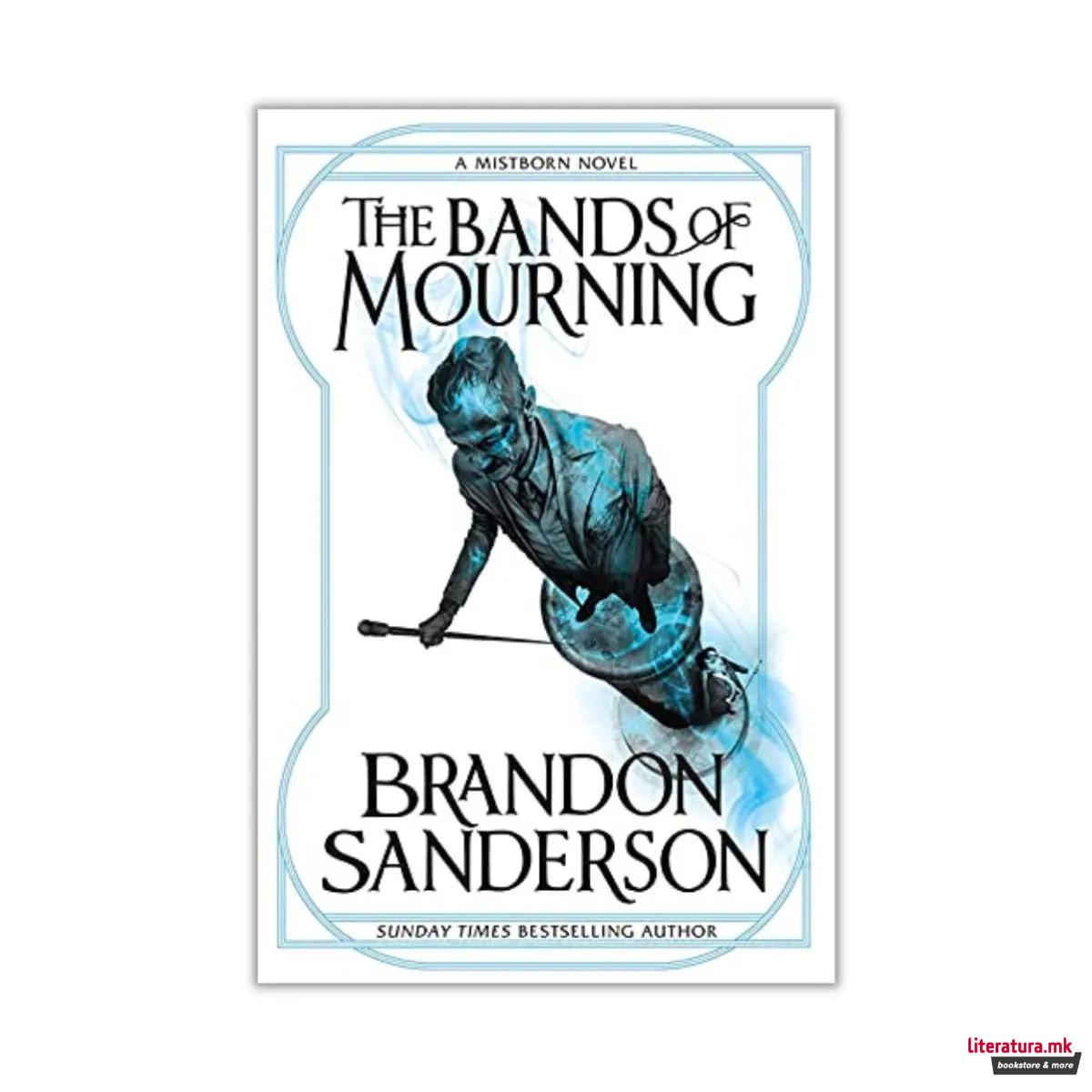The Bands of Mourning : A Mistborn Novel