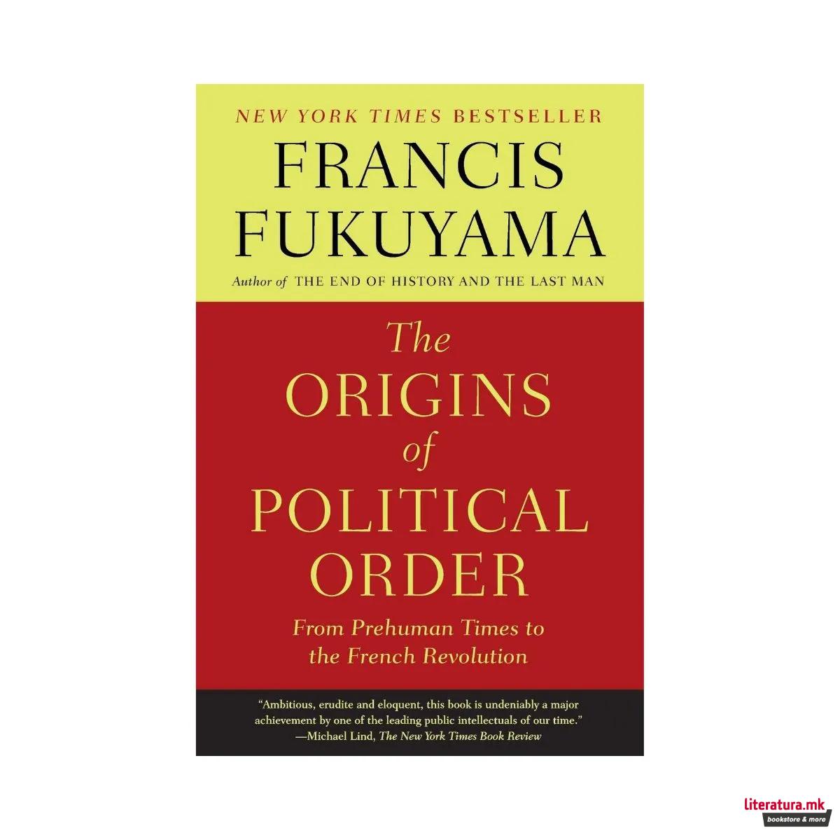 The Origins of Political Order : From Prehuman Times to the French Revolution