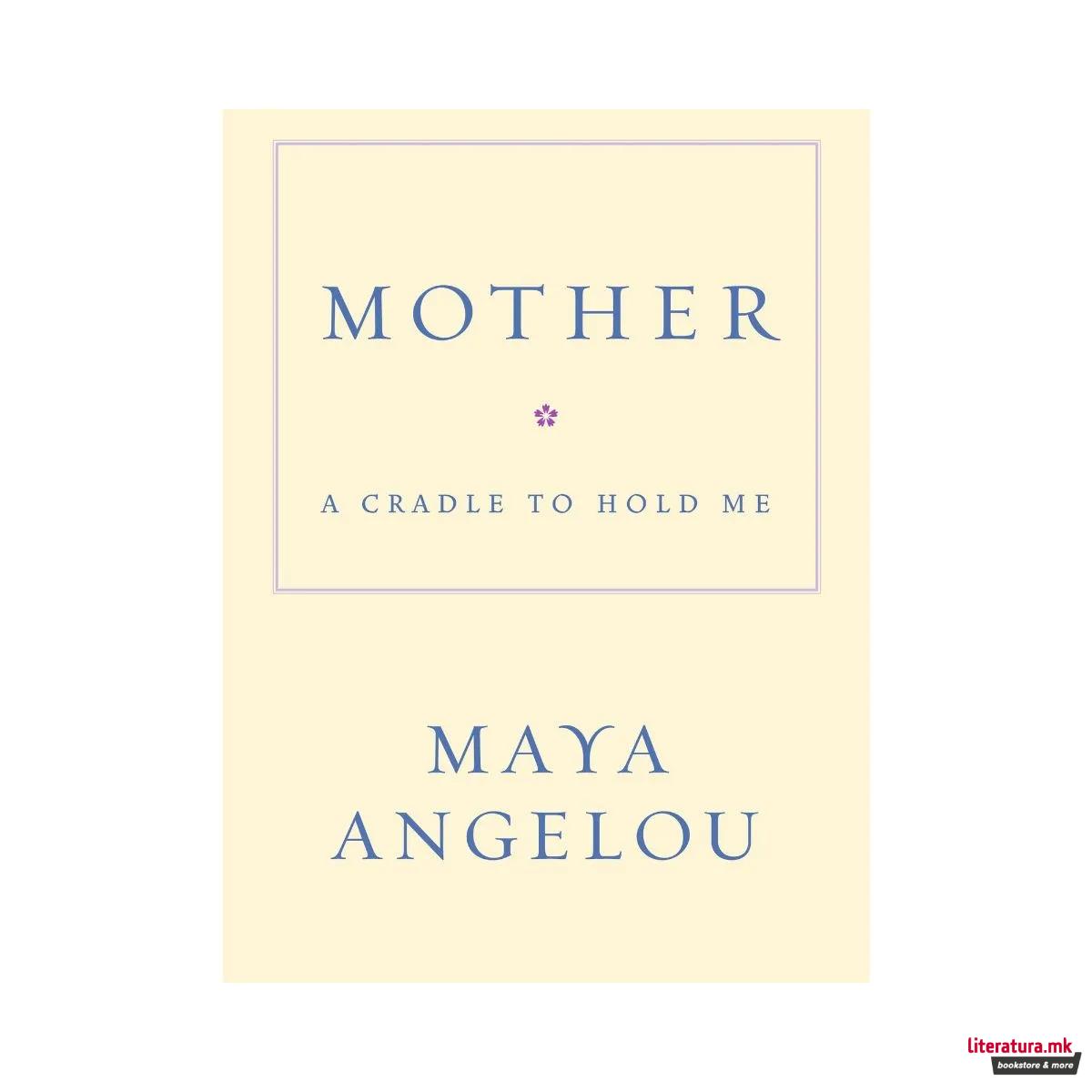 Mother : A Cradle to Hold Me