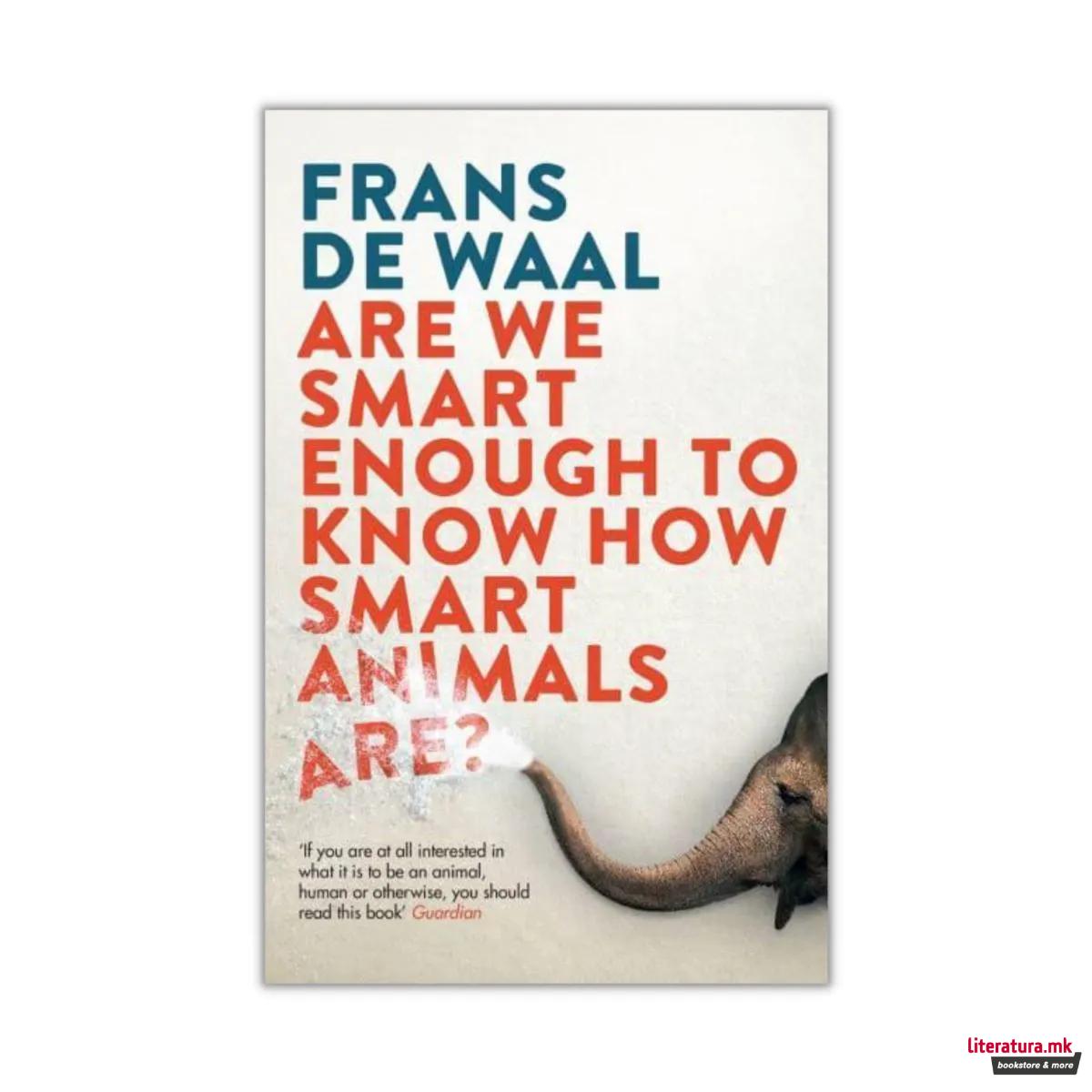 Are We Smart Enough to Know How Smart Animals Are?