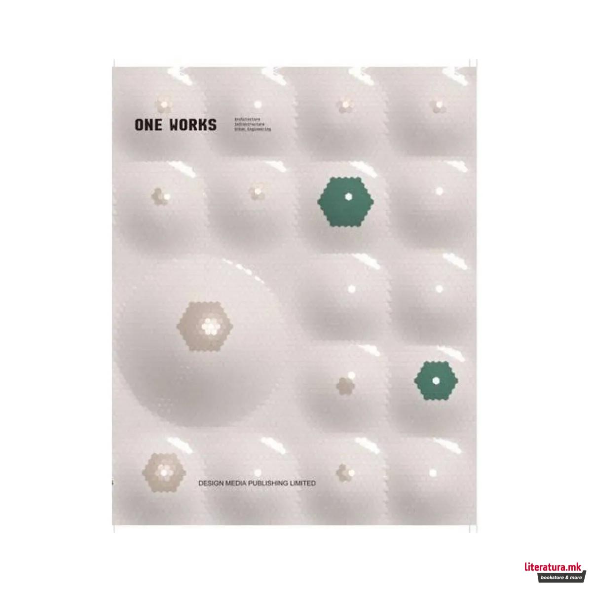 One Works: Architecture, Infrastructure, and Urban Engineering