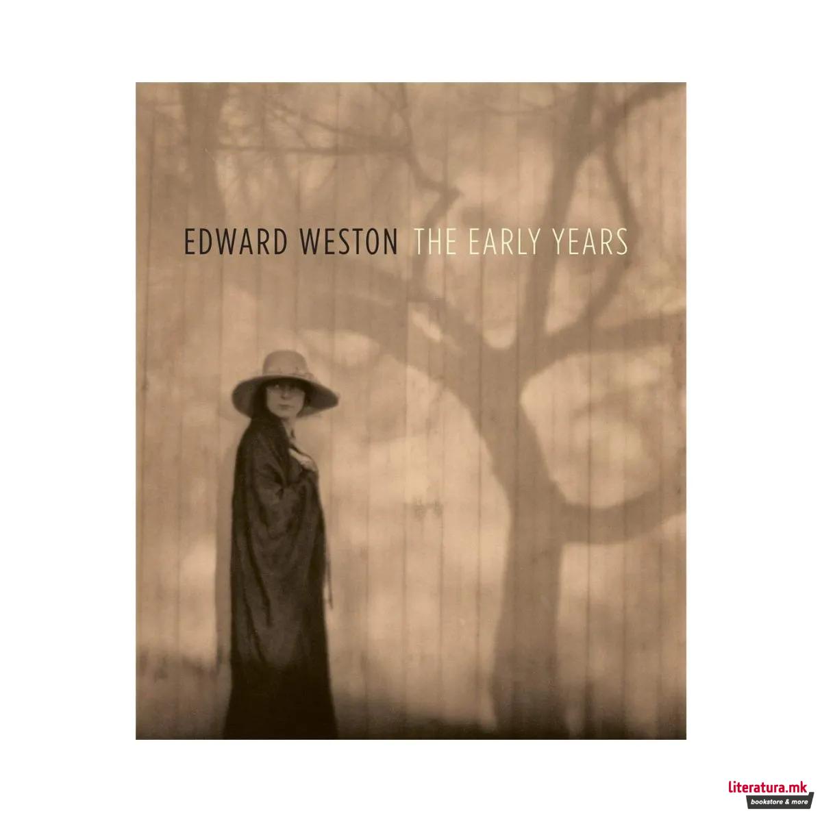 Edward Weston: The Early Years