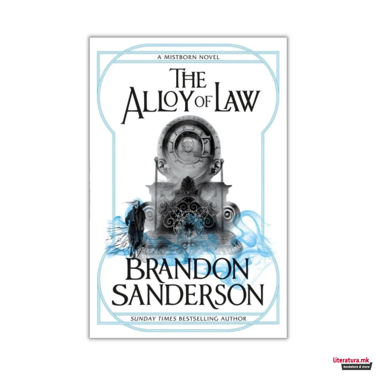 The Alloy of Law : A Mistborn Novel