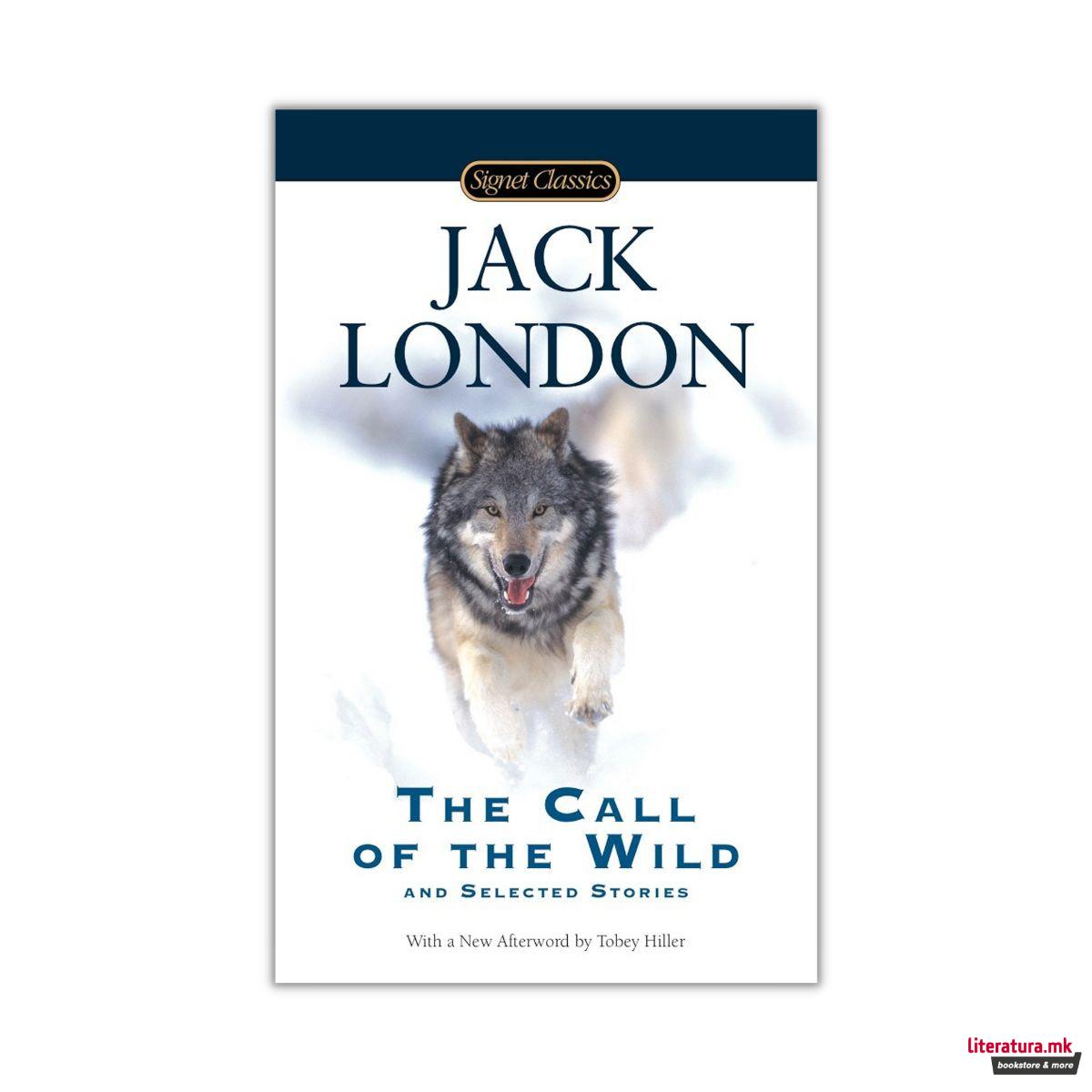 The Call of the Wild and Selected Stories