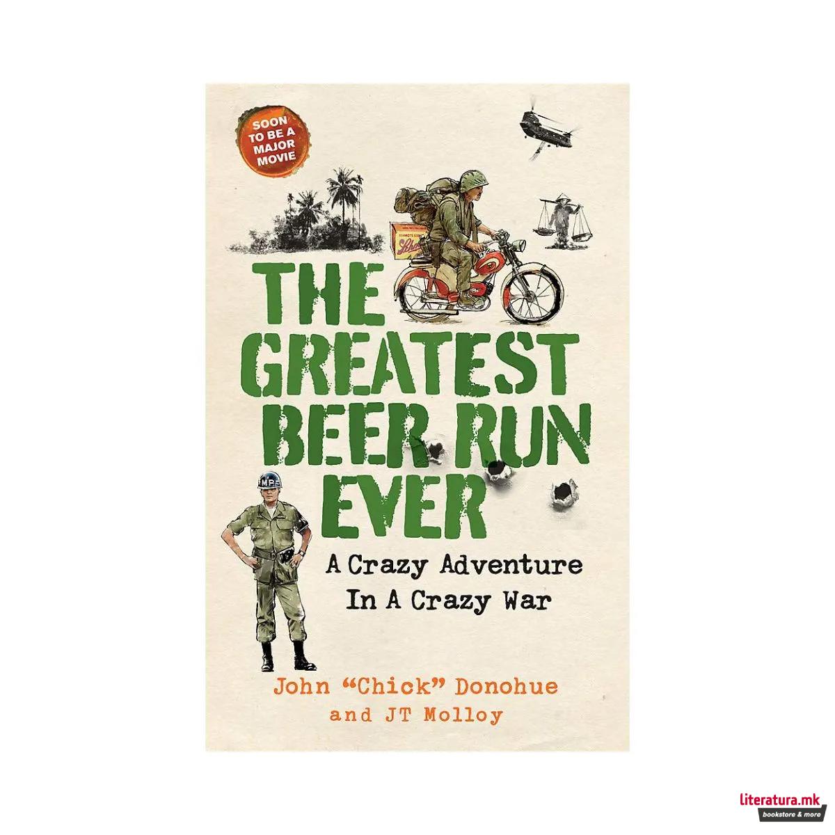 The Greatest Beer Run Ever : A Crazy Adventure in a Crazy War