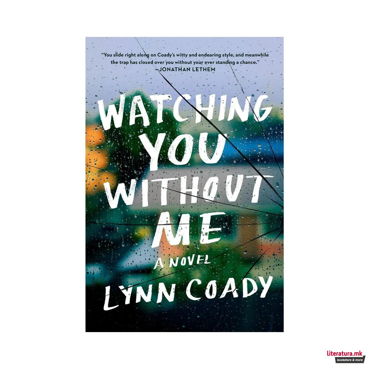 Watching You Without Me