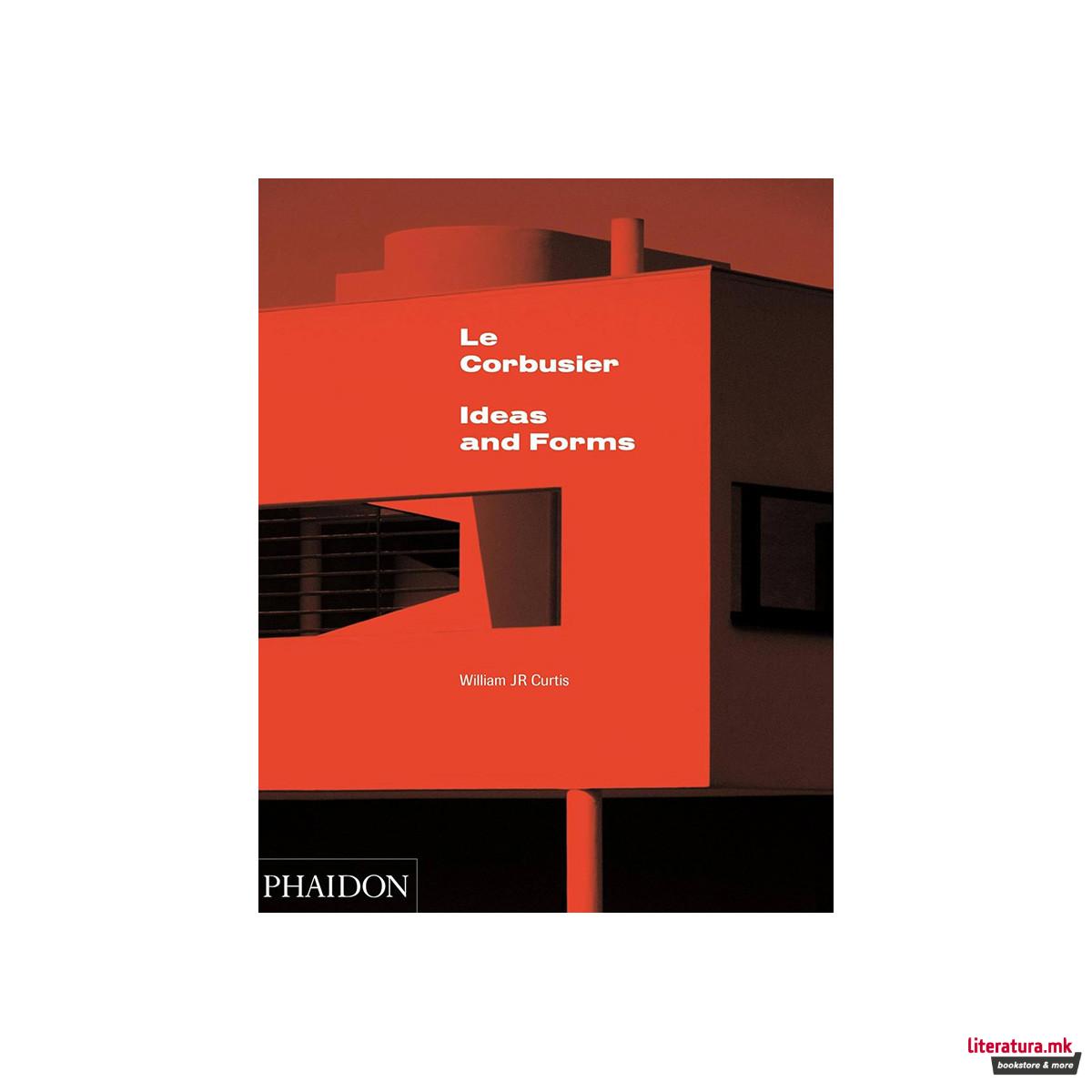 Le Corbusier : Ideas & Forms