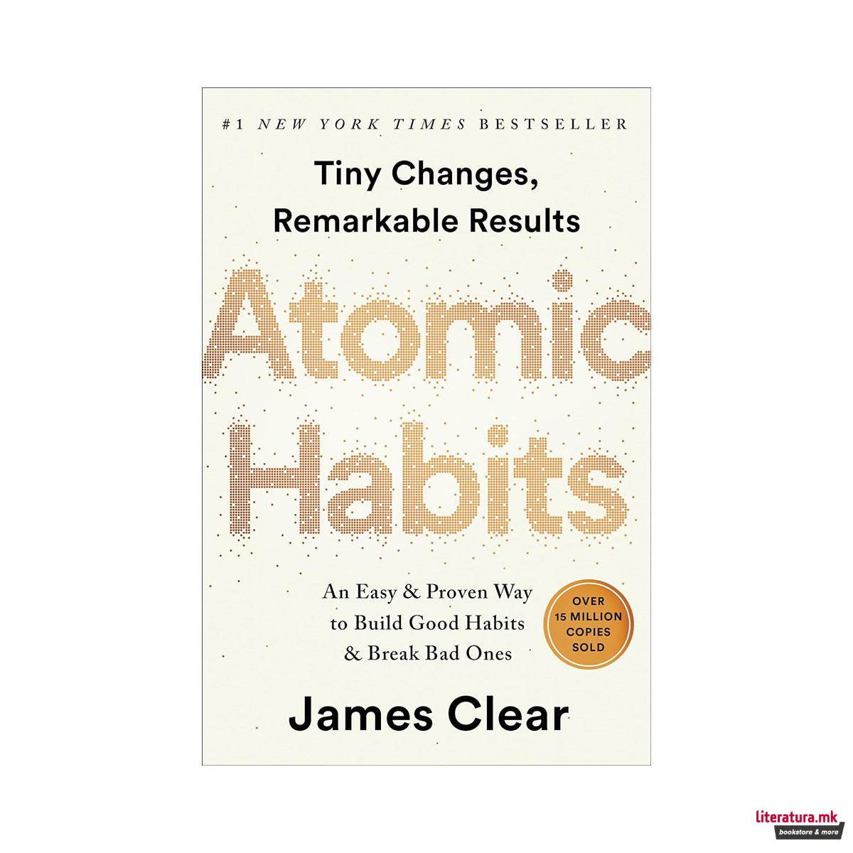 Atomic Habits : An Easy & Proven Way to Build Good Habits & Break Bad Ones 