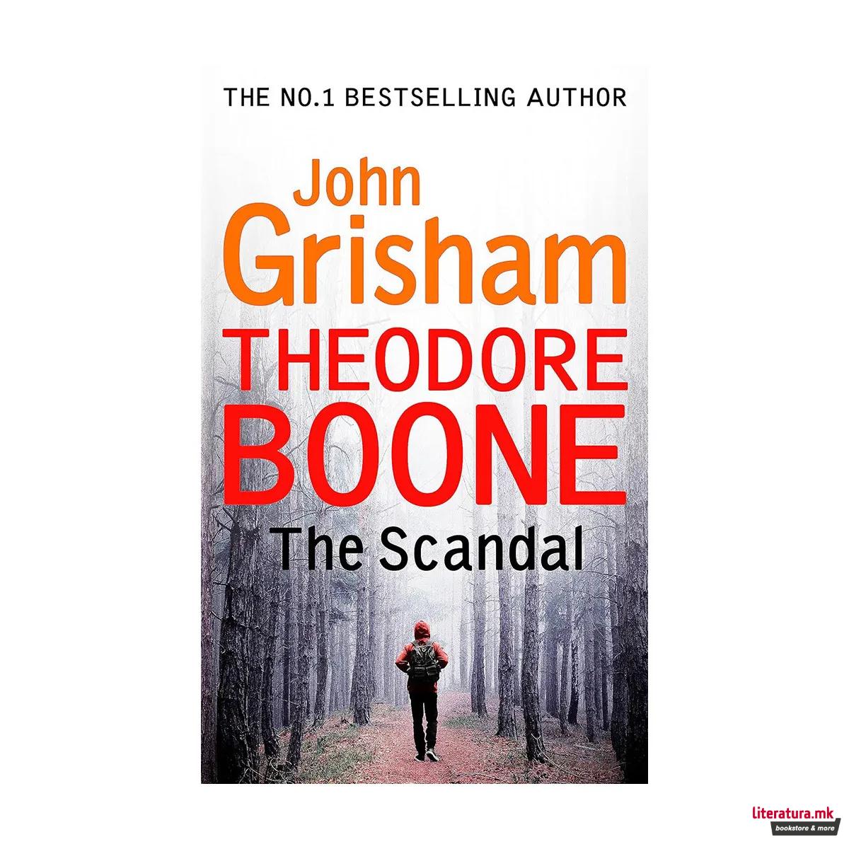 Theodore Boone: The Scandal (Theodore Boone 6) 