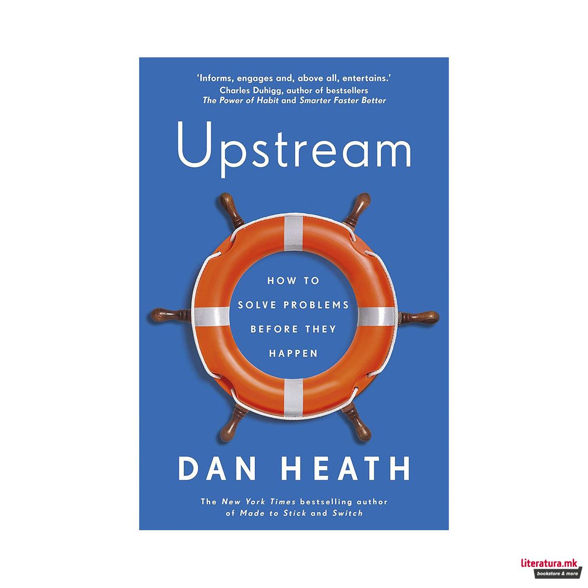 Upstream : How to solve problems before they happen 