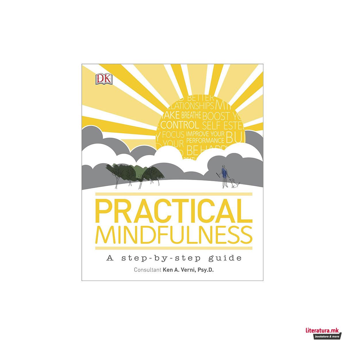 Practical Mindfulness : A step-by-step guide