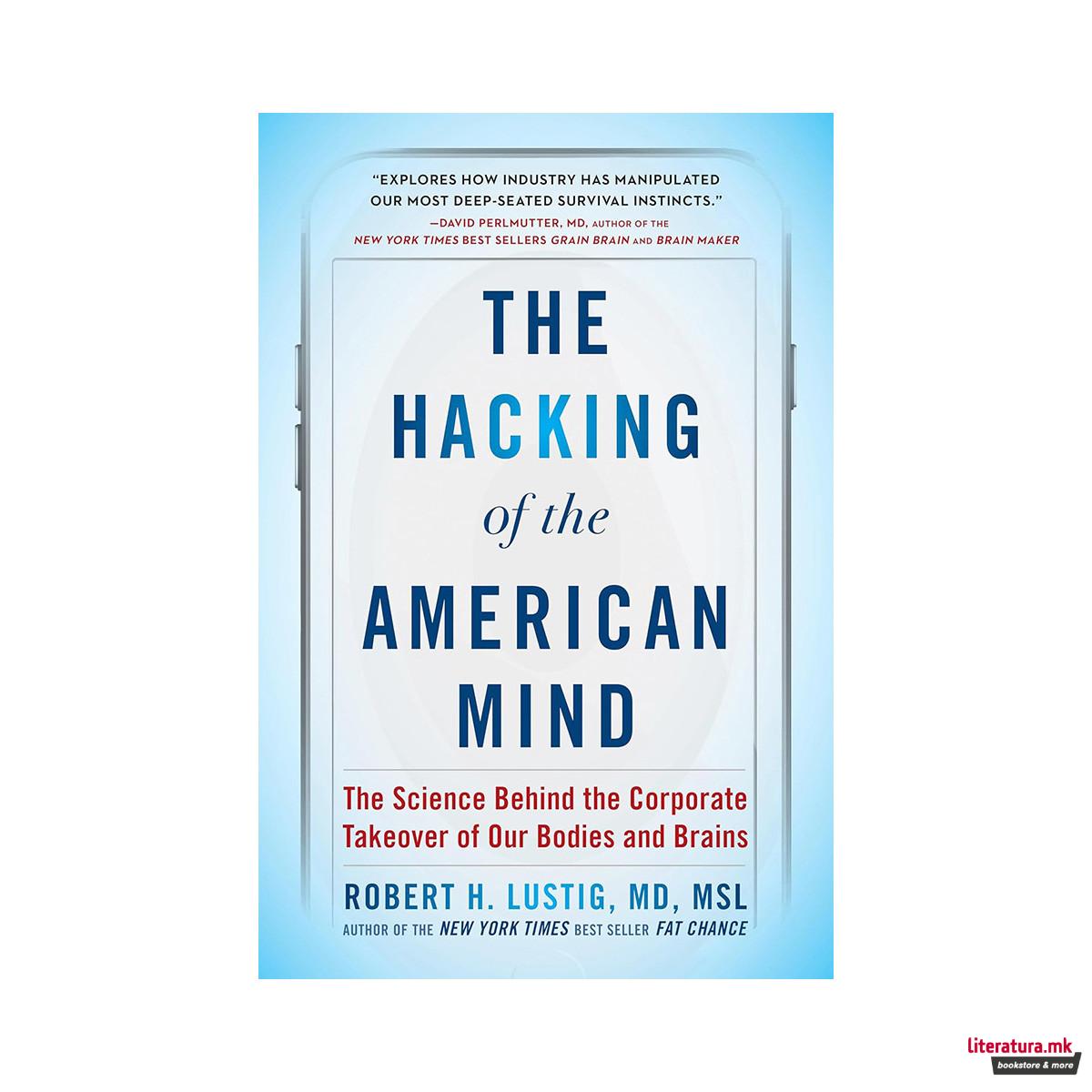 The Hacking of the American Mind 