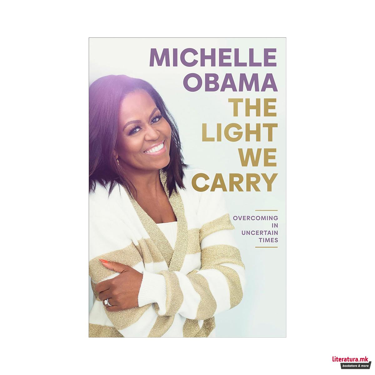 The Light We Carry : Overcoming in Uncertain Times