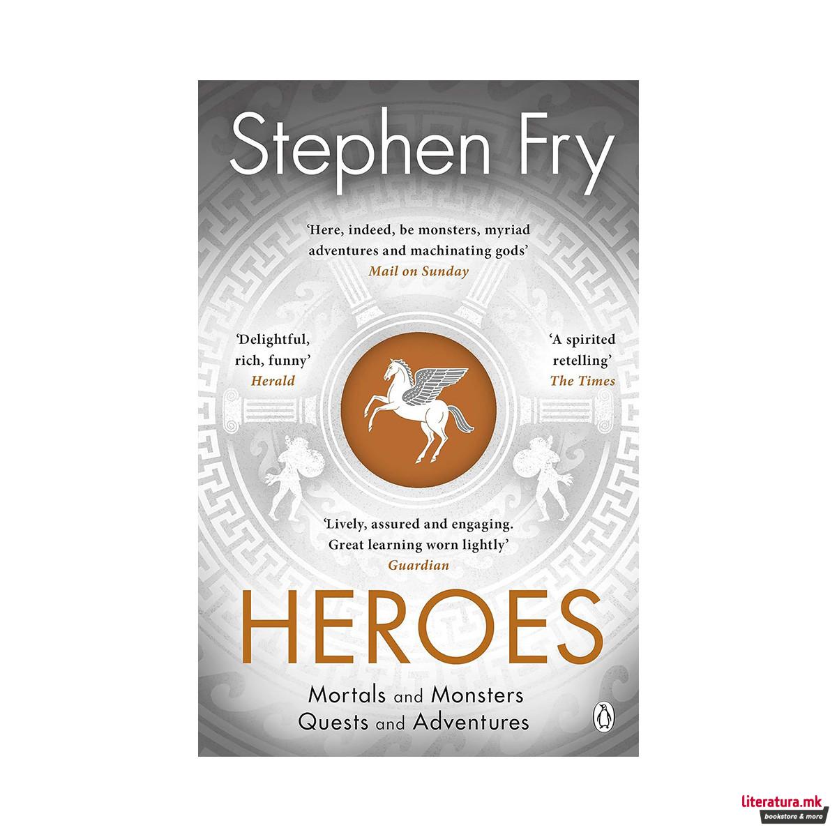 Heroes : The myths of the Ancient Greek heroes retold 