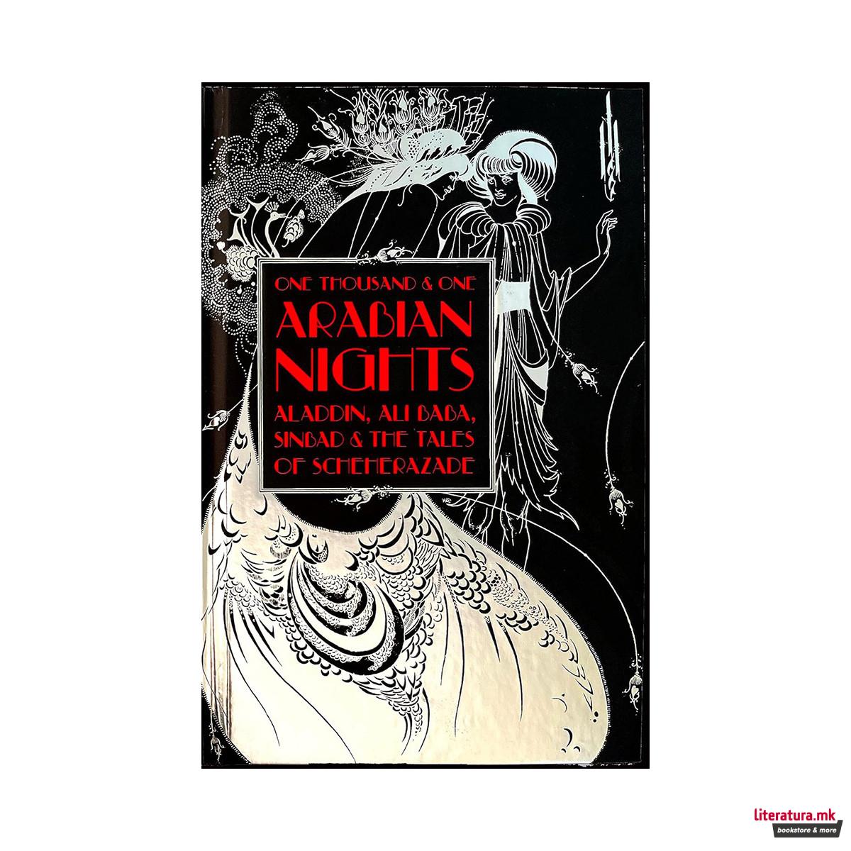 One Thousand and One Arabian Nights : Aladdin, Ali Baba, Sinbad and the Tales of