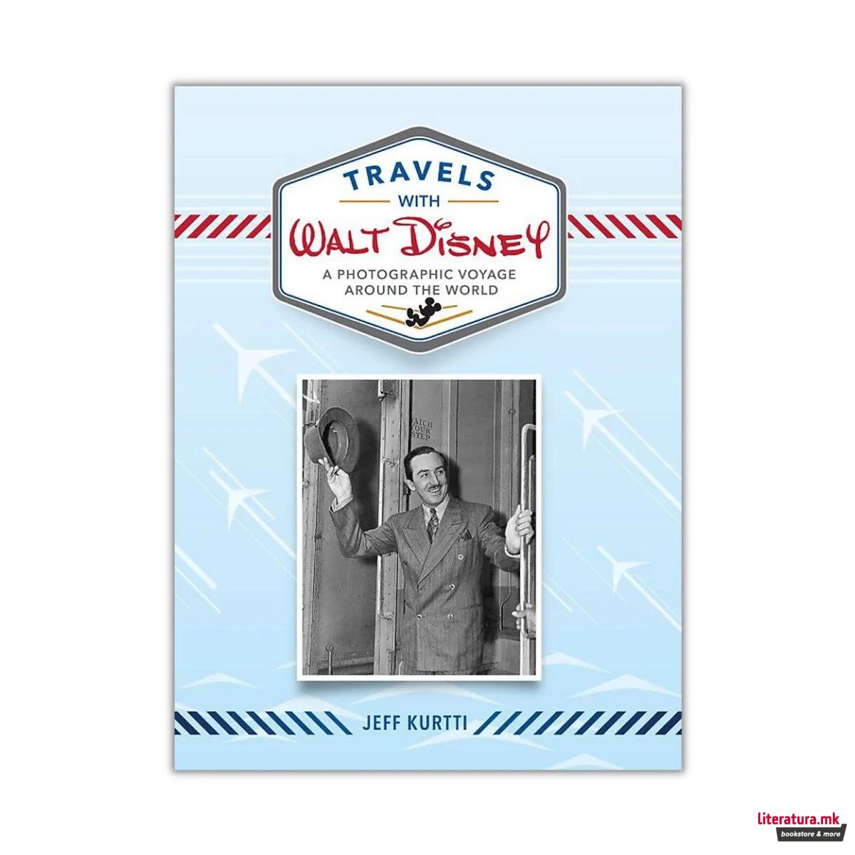 Travels with Walt Disney: A Photographic Voyage Around the World