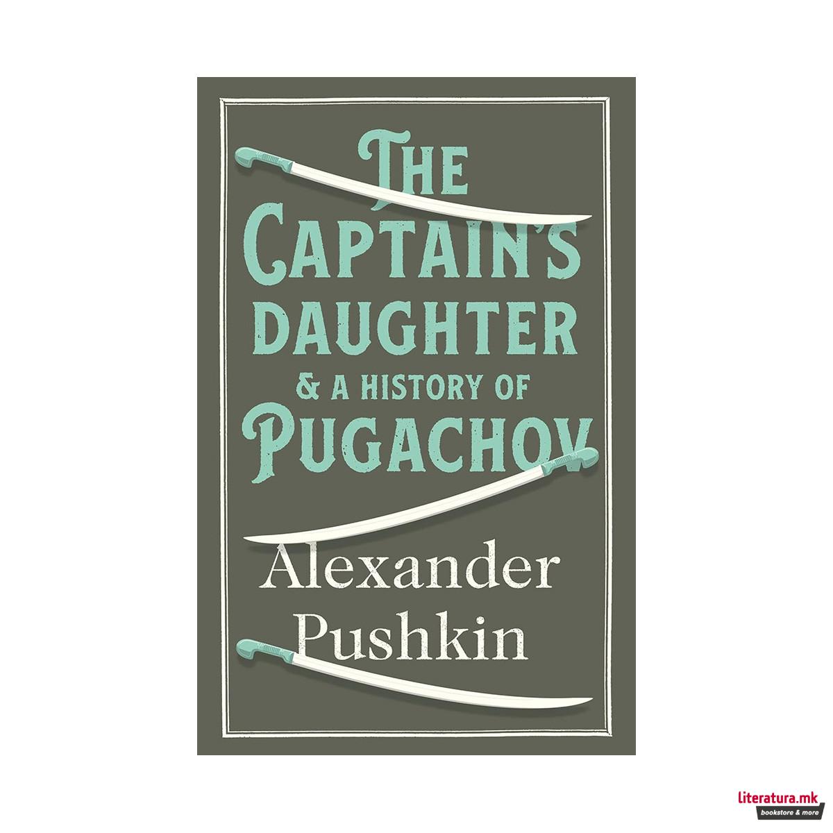 The Captain's Daughter: And the History of the Pugachev Rebellion
