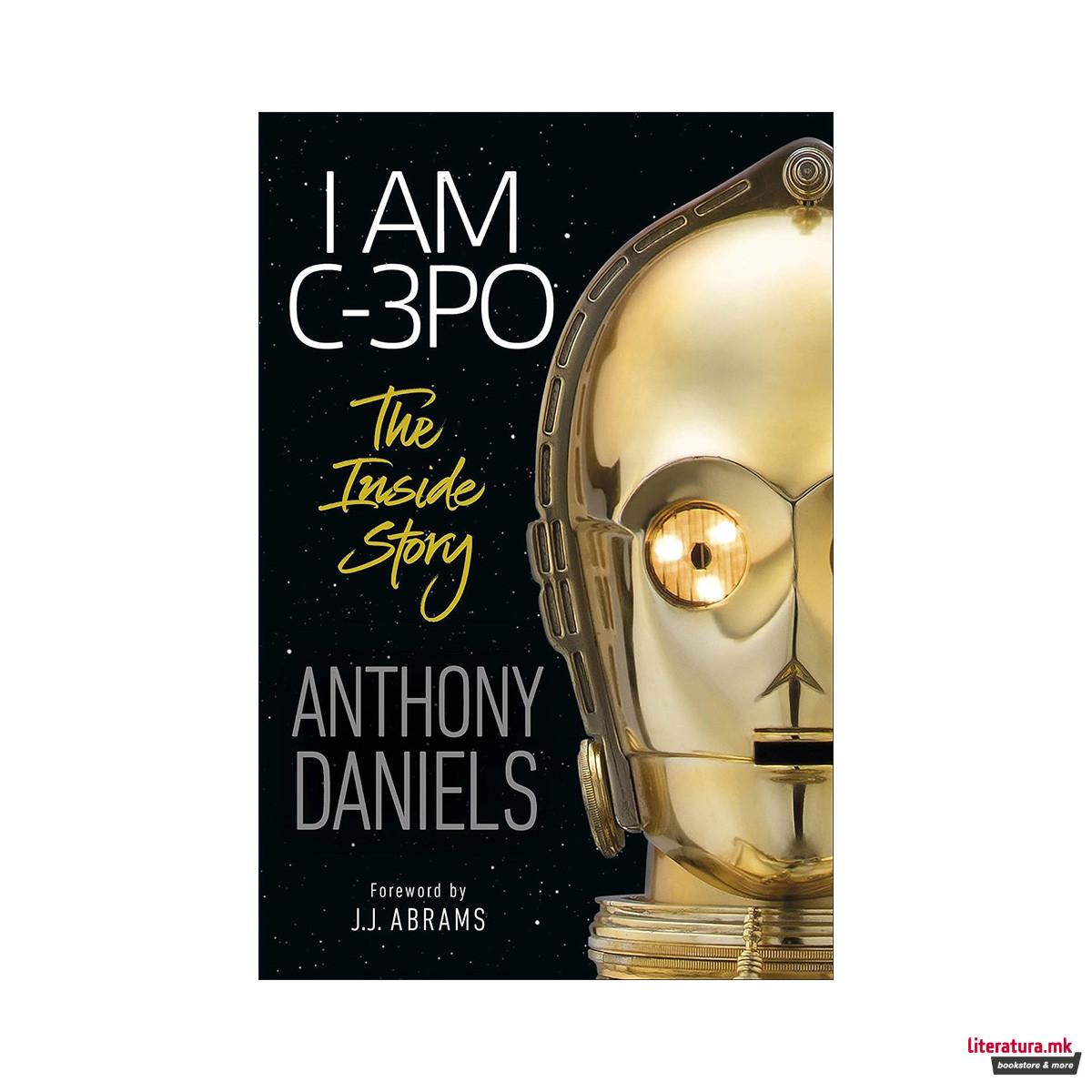 I Am C-3PO - The Inside Story