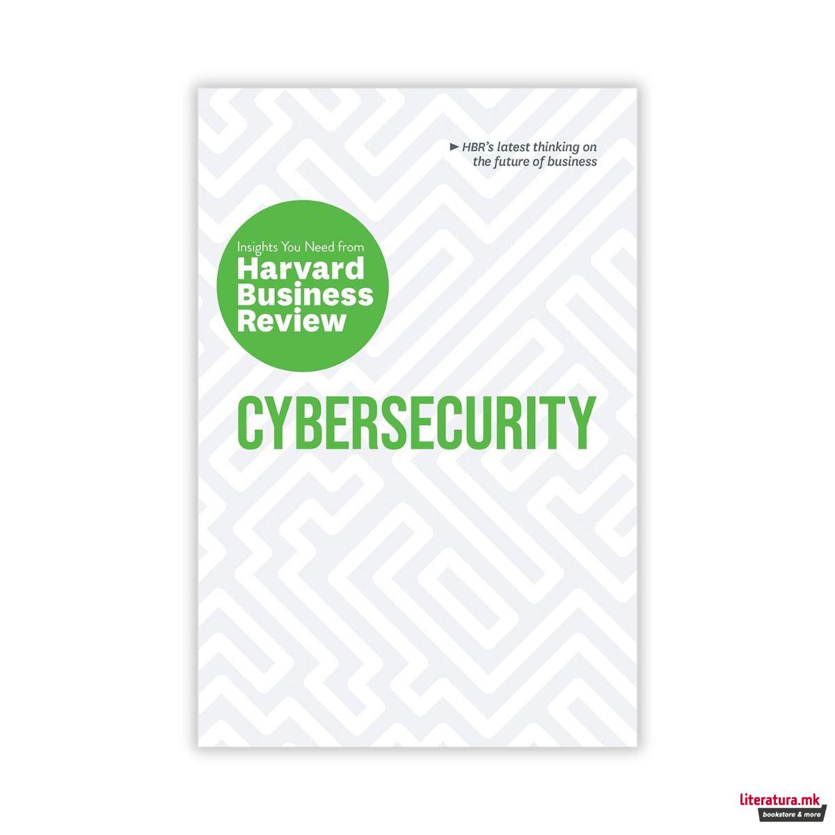 Cybersecurity: The Insights You Need from Harvard Business Review 
