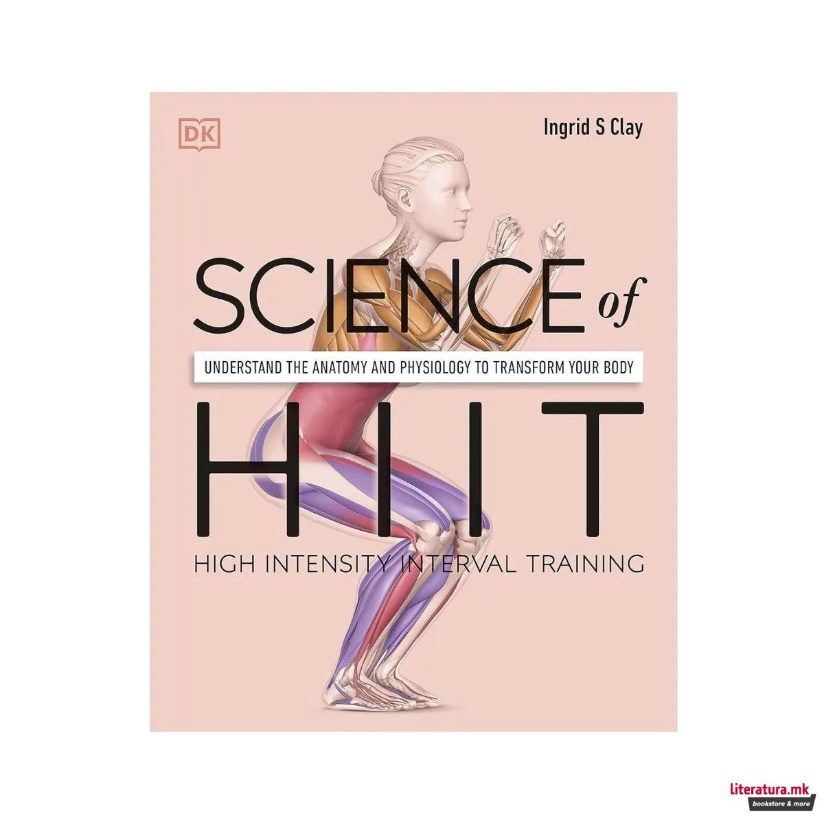 Science of HIIT: Understand the Anatomy and Physiology to Transform Your Body