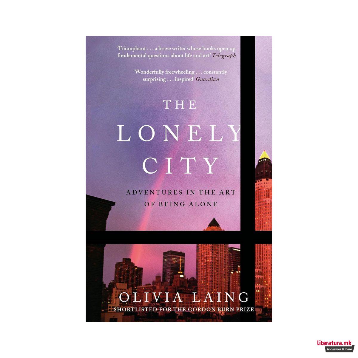 The Lonely City: Adventures in the Art of Being Alone