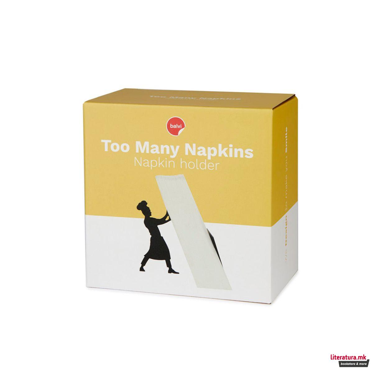 Држач за салфетки, Too Many Napkins 