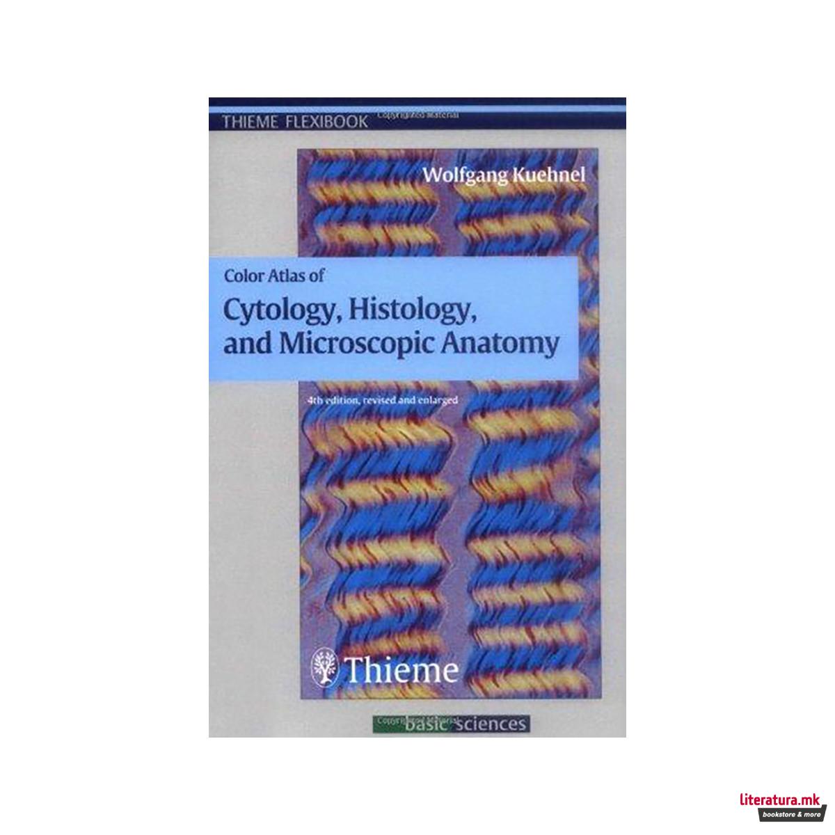 Color Atlas of Cytology, Histology, and Microscopic Anatomy 