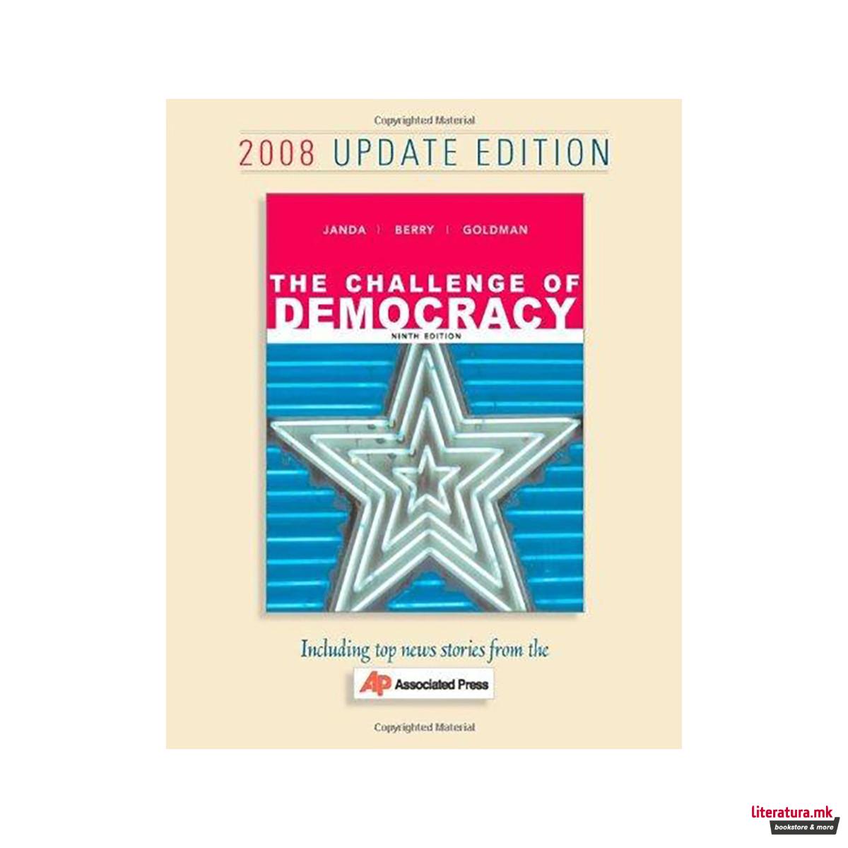 The Challenge of Democracy: Government in America, 2008 Update Edition 