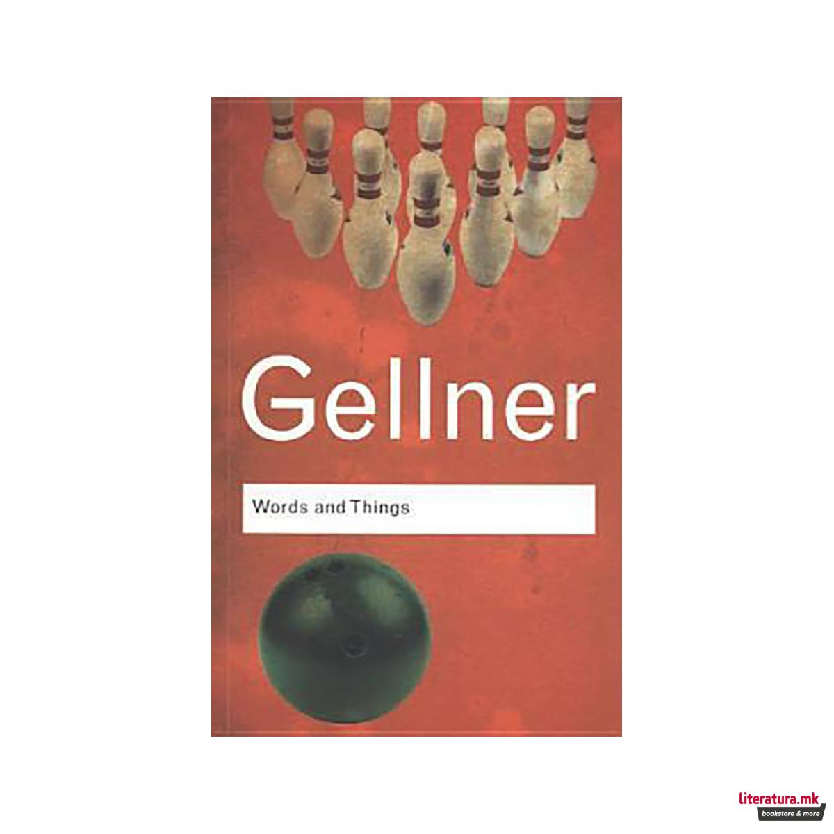 Words and Things : An Examination of, and an Attack on, Linguistic Philosophy, A 