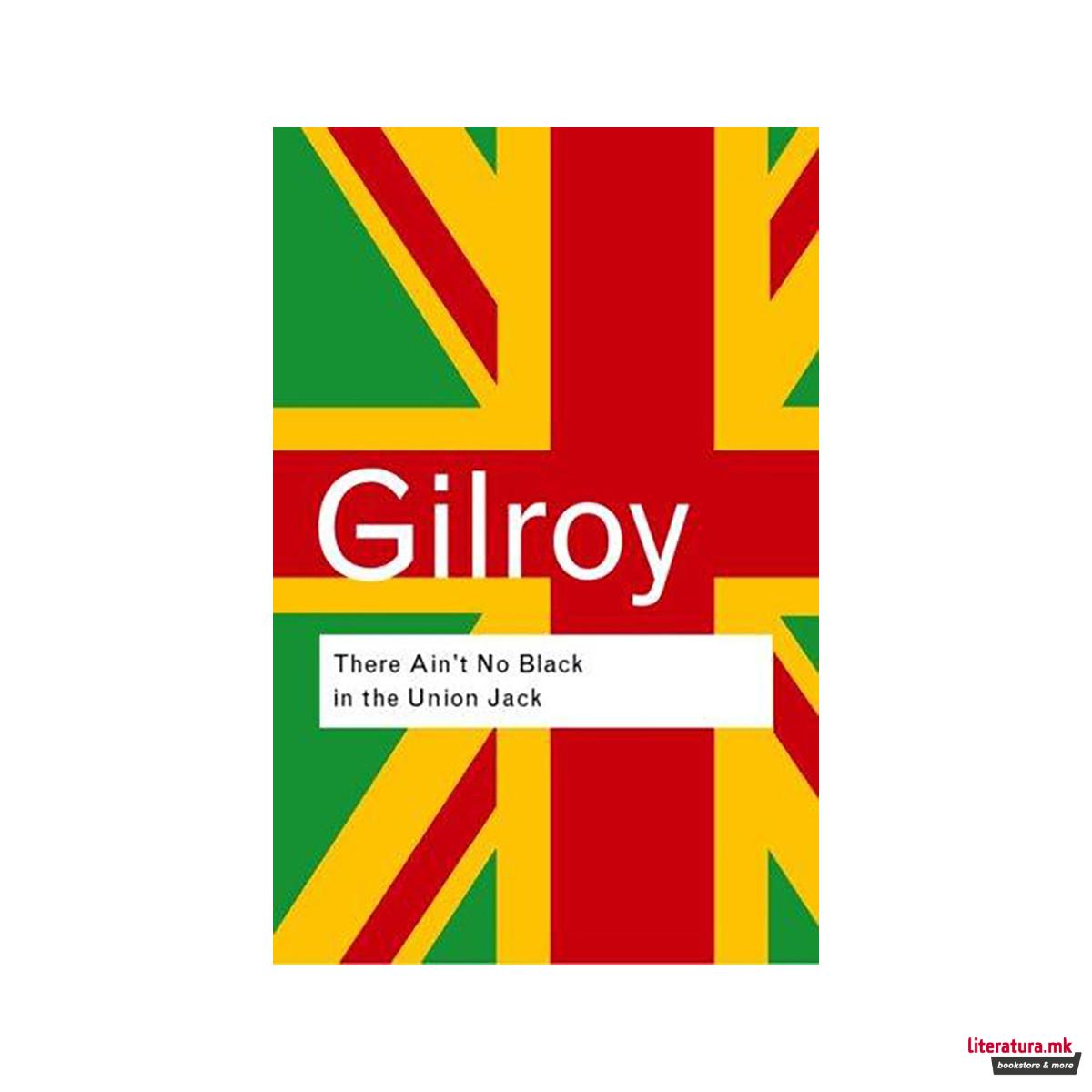 There Ain't No Black in the Union Jack 