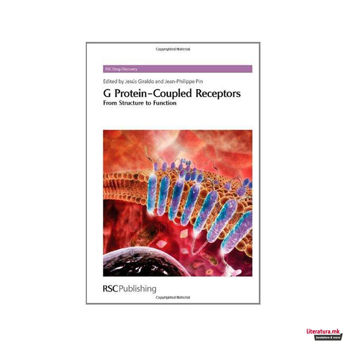 G Protein-Coupled Receptors : From Structure to Function 