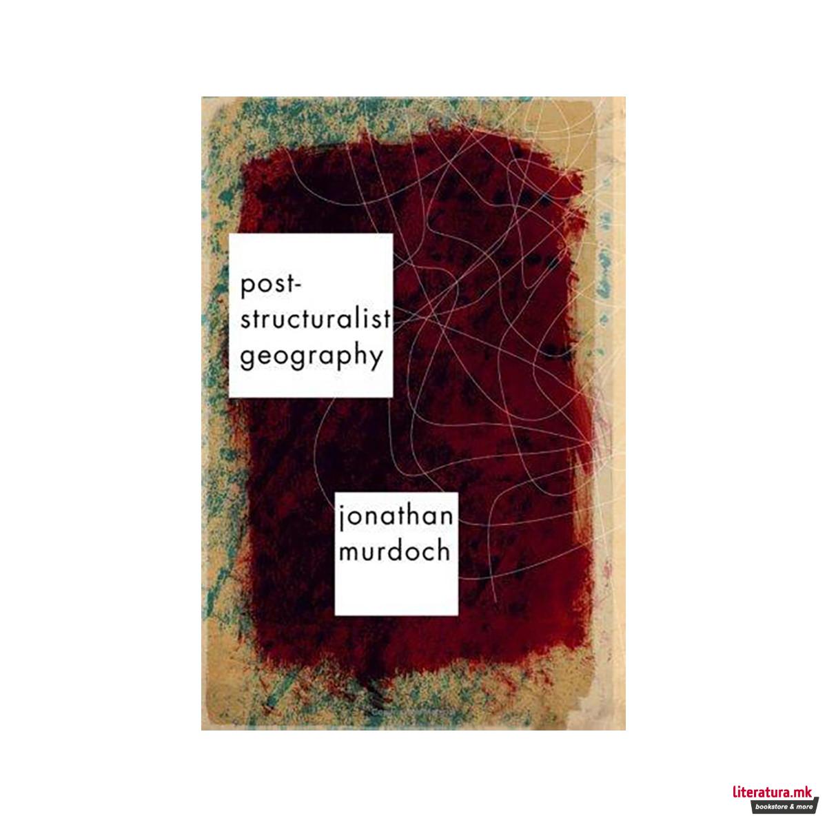 Post-structuralist Geography : A Guide to Relational Space 