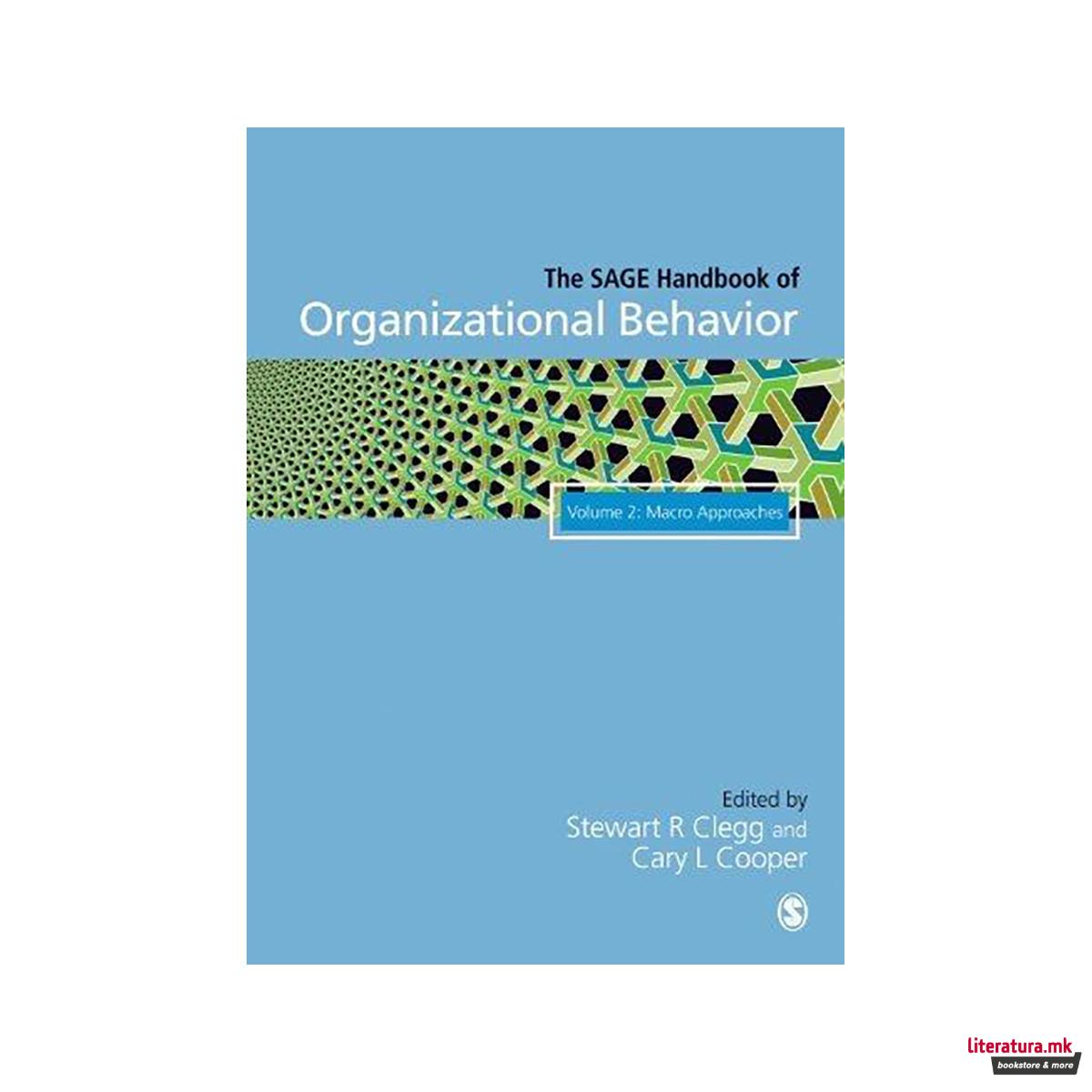 The SAGE Handbook of Organizational Behavior : Volume Two: Macro Approaches 