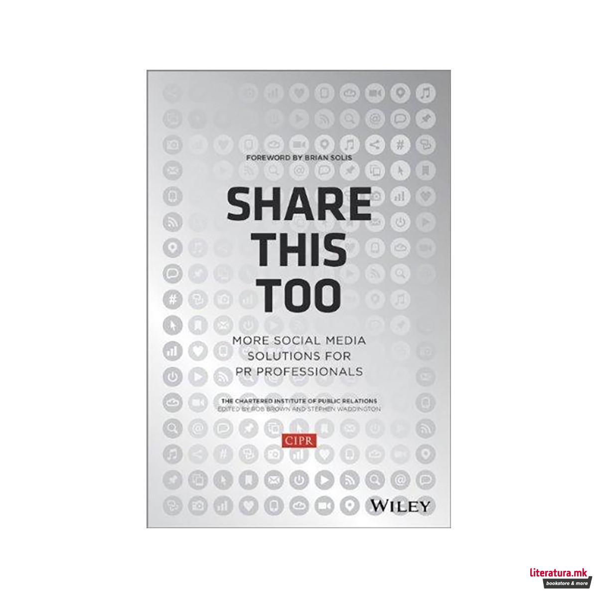 Share This Too : More Social Media Solutions for PR Professionals 