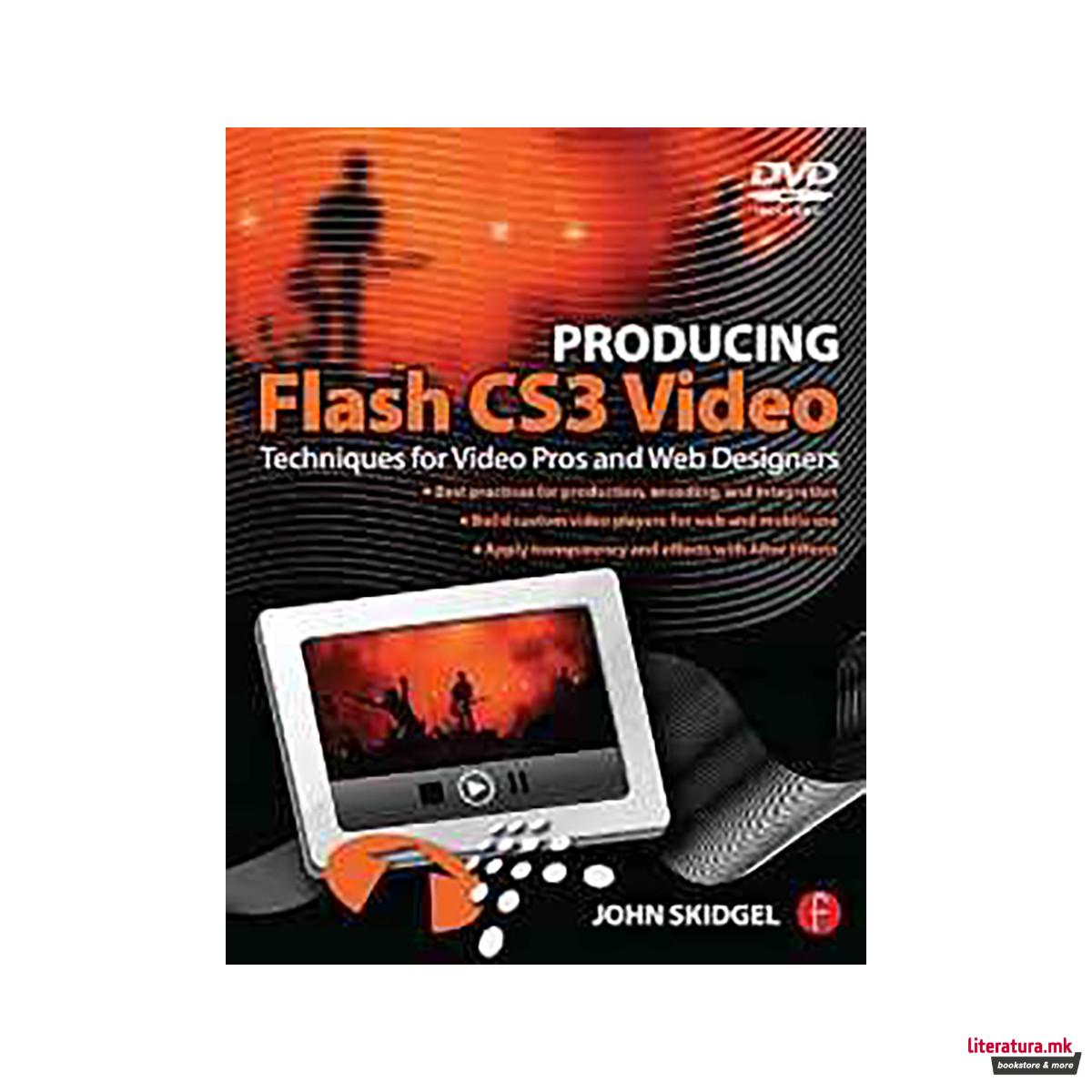 Producing Flash CS3 Video : Techniques for Video Pros and Web Designers 