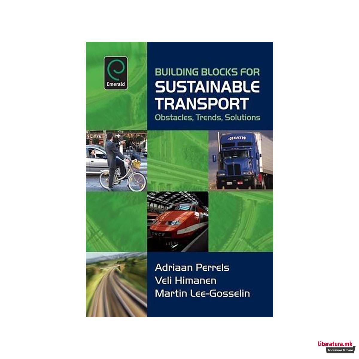 Building Blocks for Sustainable Transport : Obstacles, Trends, Solutions 