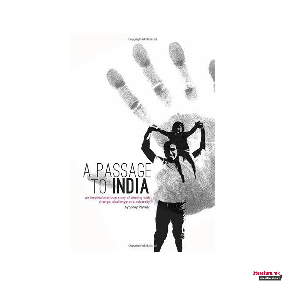 A Passage to India : An inspirational true story of dealing with change, challen 