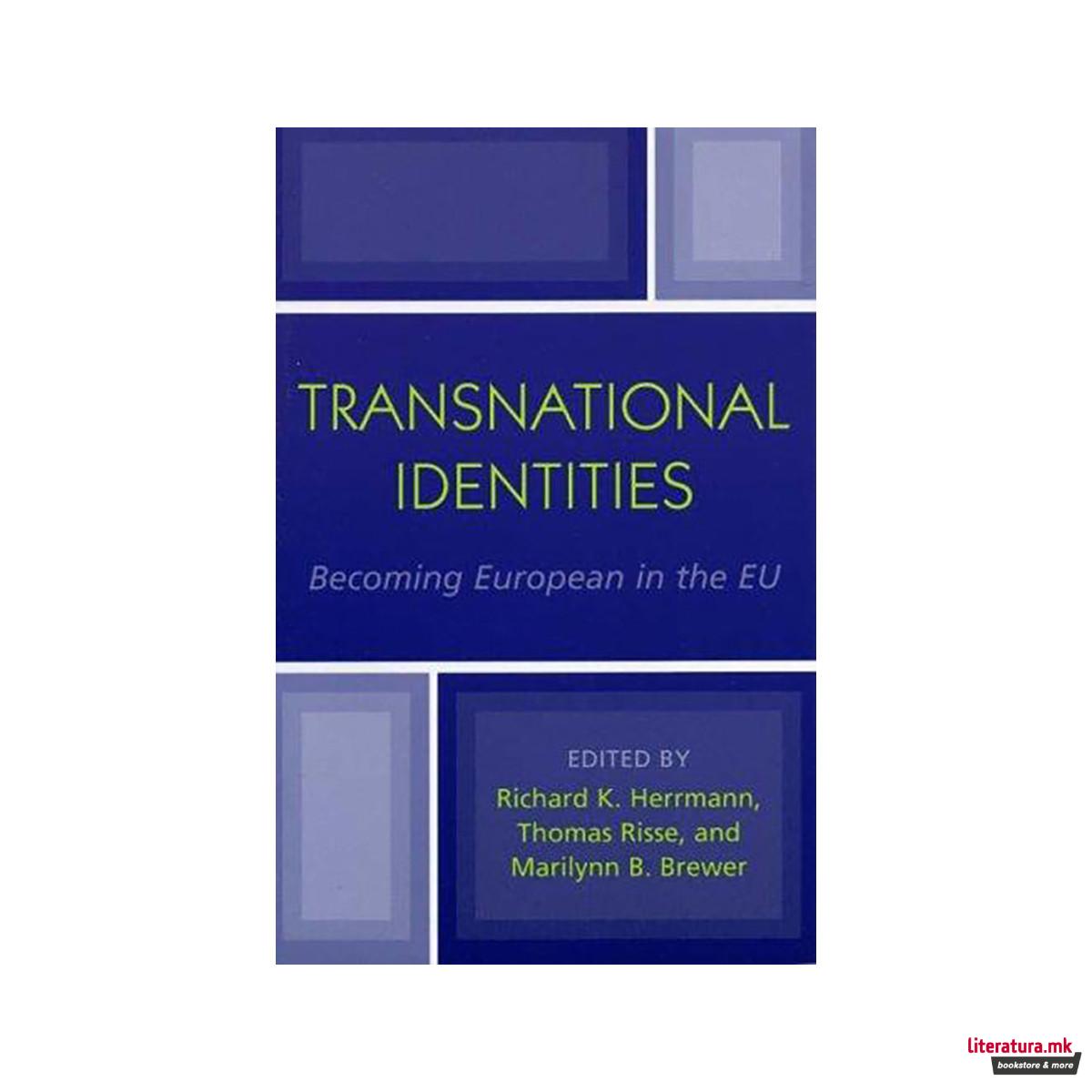 Transnational Identities : Becoming European in the EU 
