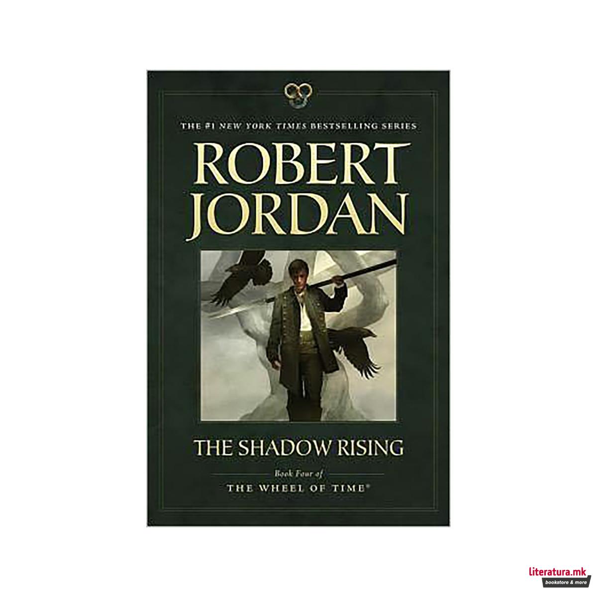 The Shadow Rising : Book Four of 'the Wheel of Time' 