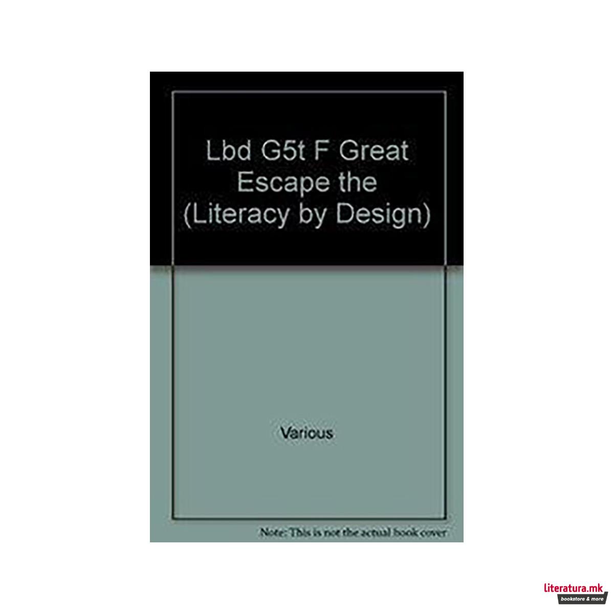 Rigby Literacy by Design : Leveled Reader Grade 5 the Great Escape 